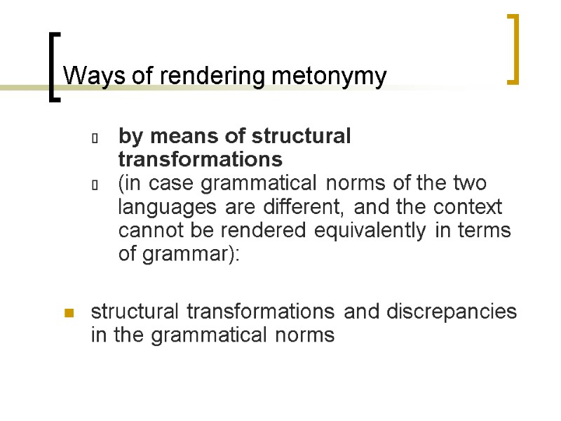 Ways of rendering metonymy by means of structural transformations   (in case grammatical